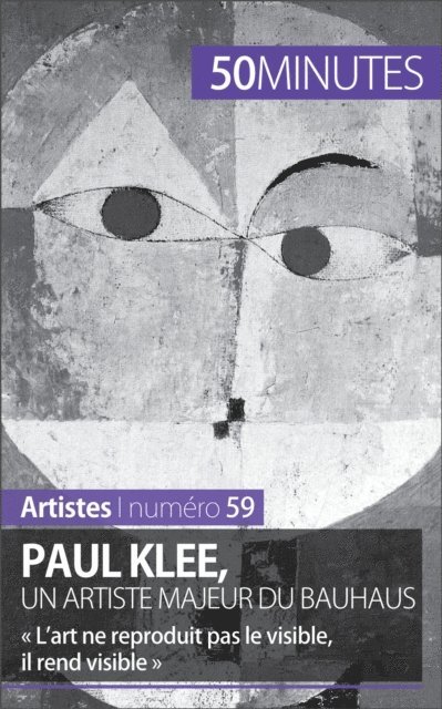 50minutes, Marie-Julie Malache - Paul Klee, un artiste majeur du Bauhaus, E-bok