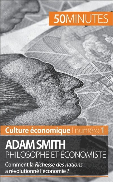 50minutes, Christophe Speth - Adam Smith philosophe et économiste, E-bok