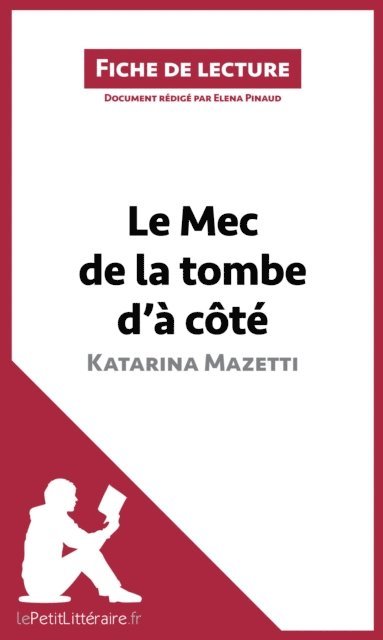 Elena Pinaud, lePetitLitteraire - Le Mec de la tombe d'à côté de Katarina Mazetti (Fiche de lecture), E-bok