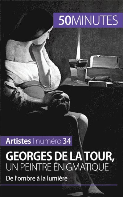 50minutes, Tatiana Sgalbiero - Georges de La Tour, un peintre énigmatique, E-bok