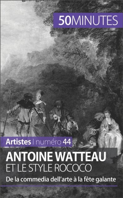50minutes, Eliane Reynold de Seresin - Antoine Watteau et le style rococo, E-bok