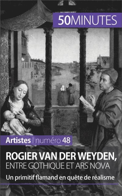 50minutes, Celine Muller - Rogier Van der Weyden, entre gothique et ars nova, E-bok