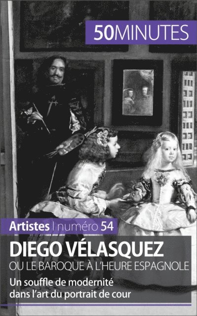 50minutes, Delphine Gervais de Lafond - Diego Vélasquez ou le baroque à l'heure espagnole, E-bok