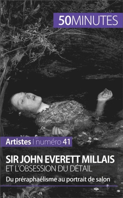 50minutes, Delphine Gervais de Lafond - Sir John Everett Millais et l'obsession du détail, E-bok