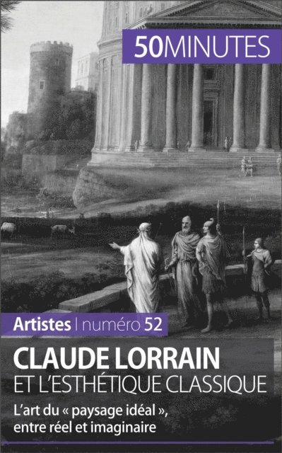 50minutes, Tatiana Sgalbiero - Claude Lorrain et l'esthétique classique, E-bok