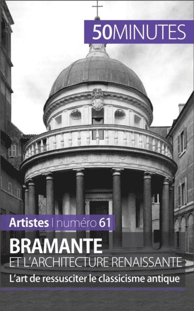 50minutes, Tatiana Sgalbiero - Bramante et l'architecture renaissante, E-bok
