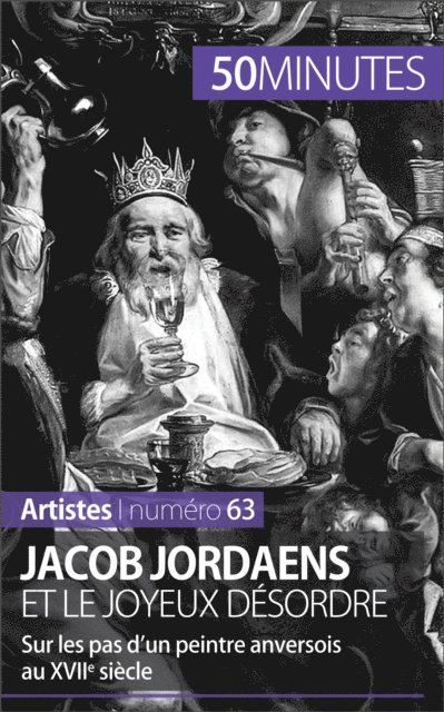 50minutes, Celine Muller - Jacob Jordaens et le joyeux désordre, E-bok