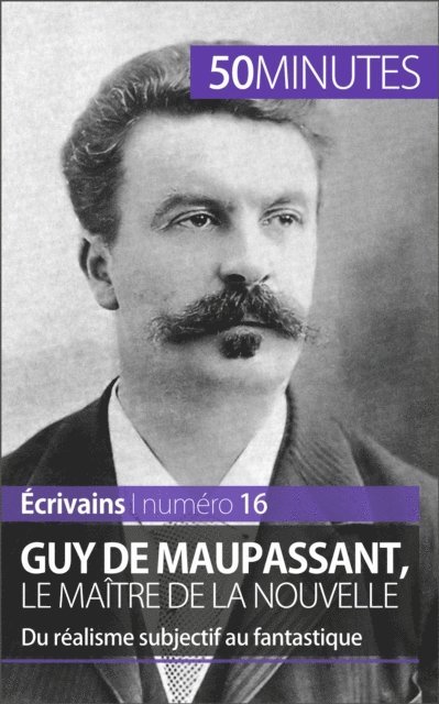 50minutes, Marie Piette - Guy de Maupassant, le maître de la nouvelle, E-bok