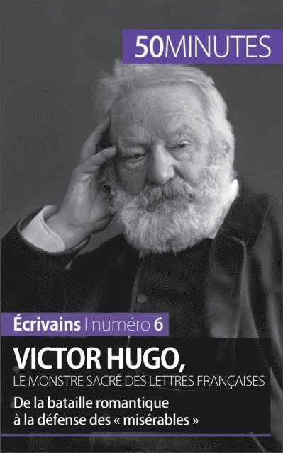 50minutes, Elodie Schalenbourg - Victor Hugo, le monstre sacré des lettres françaises, E-bok