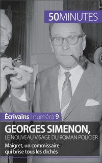 Georges Simenon, le nouveau visage du roman policier
