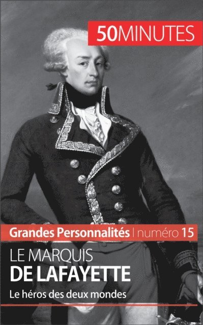 50Minutes, Hadrien Nafilyan - Le marquis de Lafayette, E-bok