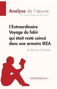 L'Extraordinaire Voyage du fakir qui tait rest coinc dans une armoire IKEA de Romain Purtolas (Analyse de l'oeuvre)