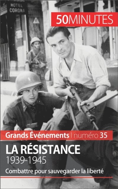 50minutes, Stephanie Simonnet - La Résistance. 1939-1945, E-bok