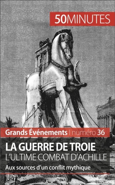 50minutes, Benoit-J. Pedretti - La guerre de Troie L'ultime combat d'Achille, E-bok