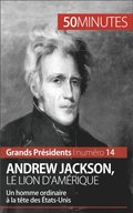 Andrew Jackson, le Lion d''Amérique