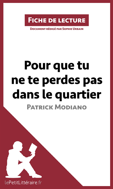 Sophie Urbain, lePetitLitteraire - Pour que tu ne te perdes pas dans le quartier de Patrick Modiano (Fiche de lecture), E-bok