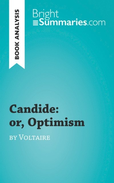 Bright Summaries - Candide: or, Optimism by Voltaire (Book Analysis), E-bok