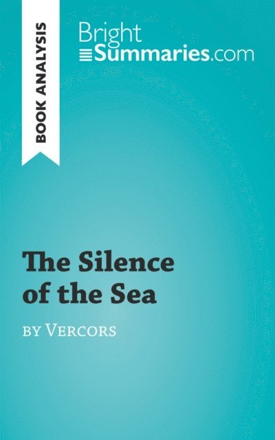 Bright Summaries - Silence of the Sea by Vercors (Book Analysis), E-bok