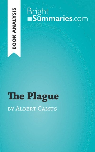 Bright Summaries - Plague by Albert Camus (Book Analysis), E-bok