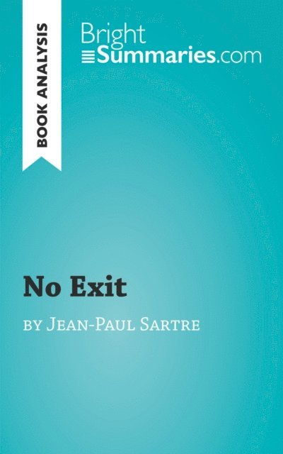Bright Summaries - No Exit by Jean-Paul Sartre (Book Analysis), E-bok