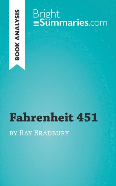 Bright Summaries - Fahrenheit 451 by Ray Bradbury (Book Analysis), E-bok