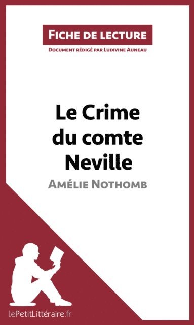Ludivine Auneau, lePetitLitteraire - Le Crime du comte Neville d'Amélie Nothomb (Fiche de lecture), E-bok