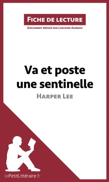 Ludivine Auneau, lePetitLitteraire - Va et poste une sentinelle d'Harper Lee (Fiche de lecture), E-bok