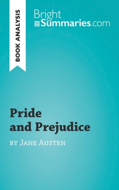 Bright Summaries - Pride and Prejudice by Jane Austen (Book Analysis), E-bok