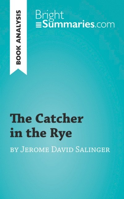Bright Summaries - Catcher in the Rye by J. D. Salinger (Book Analysis), E-bok
