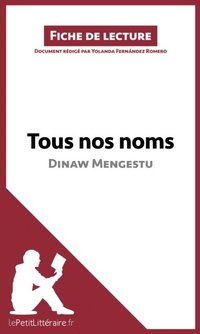 Tous nos noms de Dinaw Mengestu (Fiche de lecture)