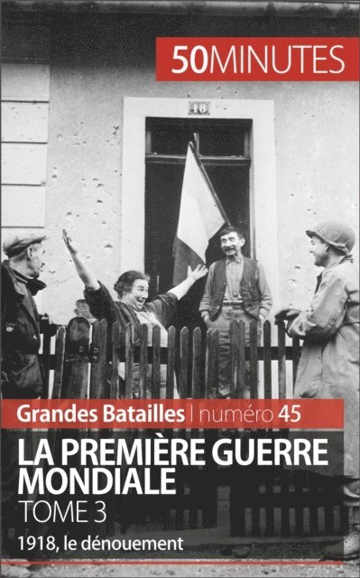 50Minutes, Benjamin Janssens de Bisthoven - La Première Guerre mondiale (Tome 3), E-bok