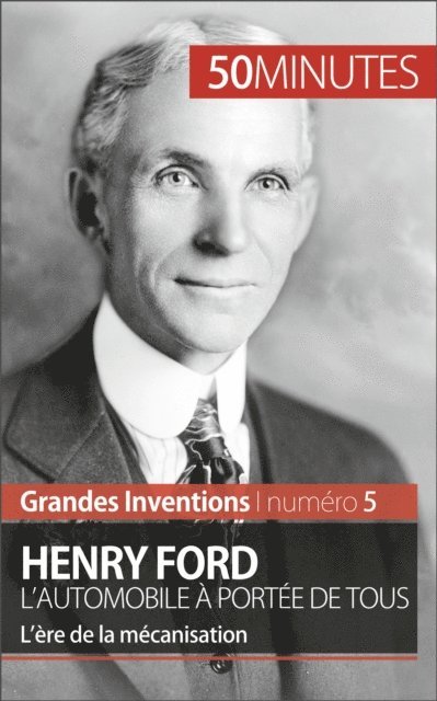50minutes, Veronique Van Driessche - Henry Ford. L'automobile à portée de tous, E-bok