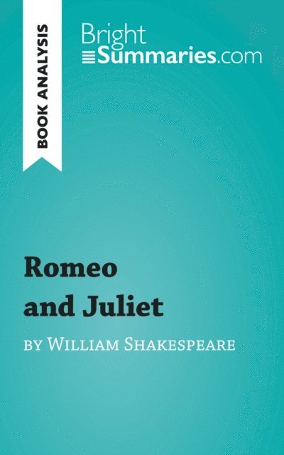 Bright Summaries - Romeo and Juliet by William Shakespeare (Book Analysis), E-bok