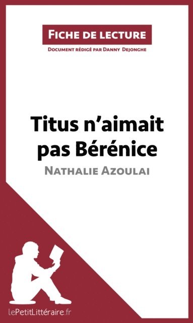Danny Dejonghe, lePetitLitteraire - Titus n'aimait pas Bérénice de Nathalie Azoulai (Fiche de lecture), E-bok