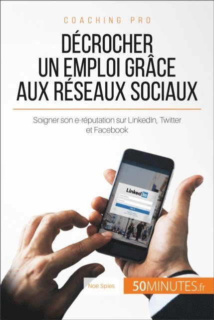 50Minutes, Noe Spies - Décrocher un emploi grâce aux réseaux sociaux, E-bok