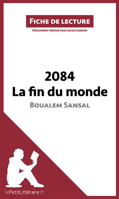Lucile Lhoste, lePetitLitteraire - 2084. La fin du monde de Boualem Sansal (Fiche de lecture), E-bok