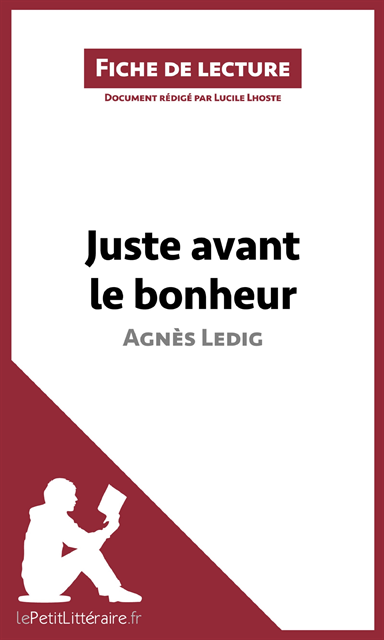 Lucile Lhoste, lePetitLitteraire - Juste avant le bonheur d'Agnès Ledig (Fiche de lecture), E-bok