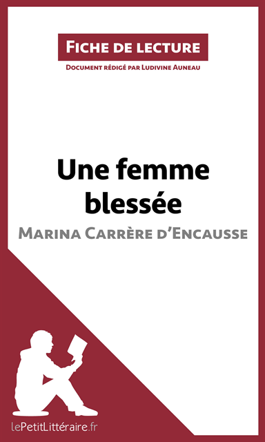 Ludivine Auneau, lePetitLitteraire - Une femme blessée de Marina Carrère d'Encausse (Fiche de lecture), E-bok
