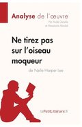 Ne tirez pas sur l'oiseau moqueur de Nelle Harper Lee (Analyse de l'oeuvre)