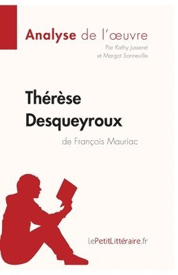 Lepetitlitteraire, Kathy Jusseret, Margot Sonneville - Thérèse Desqueyroux de François Mauriac (Analyse de l'oeuvre), Häftad