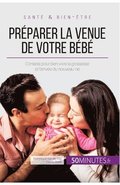 Pr�parer la venue de votre b�b�