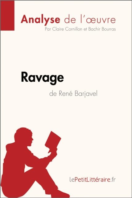 Bachir Bourras, Claire Cornillon, lePetitLitteraire - Ravage de René Barjavel (Analyse de l'oeuvre), E-bok