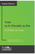 Yvain ou le Chevalier au lion de Chrtien de Troyes (Analyse approfondie)