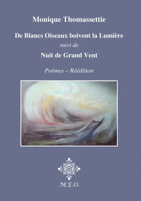 Monique Thomassettie - De Blancs Oiseaux boivent la Lumière suivi de Nuit de Grand Vent, E-bok. Tillgänglighet: Lägg i varukorg