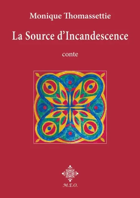 Monique Thomassettie - La Source d'Incandescence, E-bok. Tillgänglighet: Lägg i varukorg