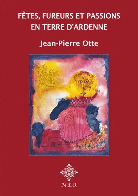 Jean-Pierre OTTE - Fêtes, fureurs et passions en terre d'Ardenne, E-bok. Tillgänglighet: Lägg i varukorg