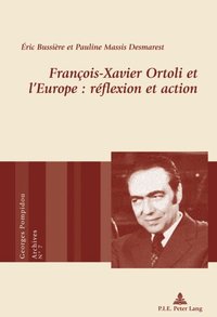 François-Xavier Ortoli et l?Europe : réflexion et action