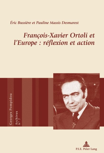 Massis Desmarest Pauline Massis Desmarest, Bussiere Eric Bussiere - François-Xavier Ortoli et l’Europe : réflexion et action, E-bok