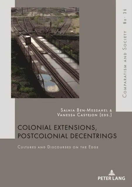 Castejon Vanessa Castejon, Ben-Messahel Salhia Ben-Messahel - Colonial Extensions, Postcolonial Decentrings, E-bok. Tillgänglighet: Lägg i varukorg