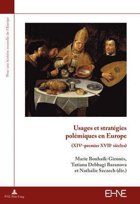 Marie Bouhaïk-Gironès, Tatiana Debbagi Baranova, Nathalie Szczech - Usages Et Stratégies Polémiques En Europe, Häftad